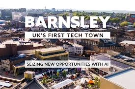 Barnsley Named the UK's First Official 'Tech Town' with Focus on AI